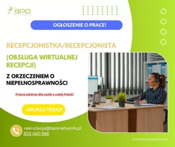 Recepcjonistka/Recepcjonista (obsługa wirtualnej recepcji) z orzeczeniem o niepełnosprawności - oferta pracy zdalnej dla osób z całej Polski